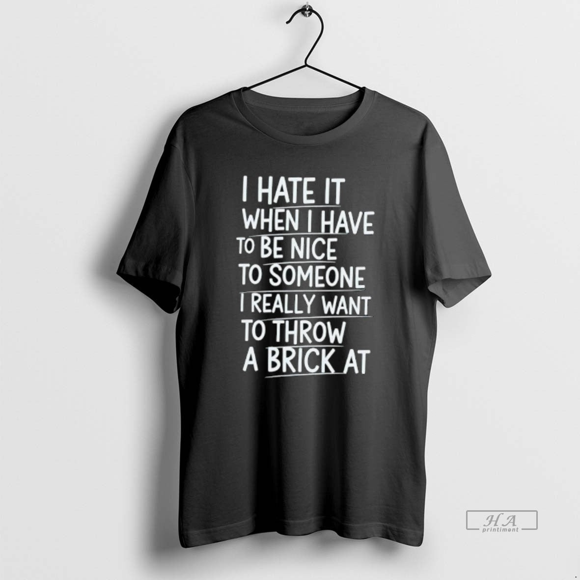 Official I Hate When Have Be Nice Someone Really Want - Adult & Kids T-Shirts, Sweatshirts & Hoodies apparel design preview 1