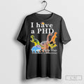 Official I Have A Phd Pretty Huge Dinosaur Collection - Adult & Kids T-Shirts, Sweatshirts & Hoodies apparel design preview 1