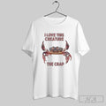 Official I Love This Creature The Crab - Adult & Kids T-Shirts, Sweatshirts & Hoodies apparel design preview 1