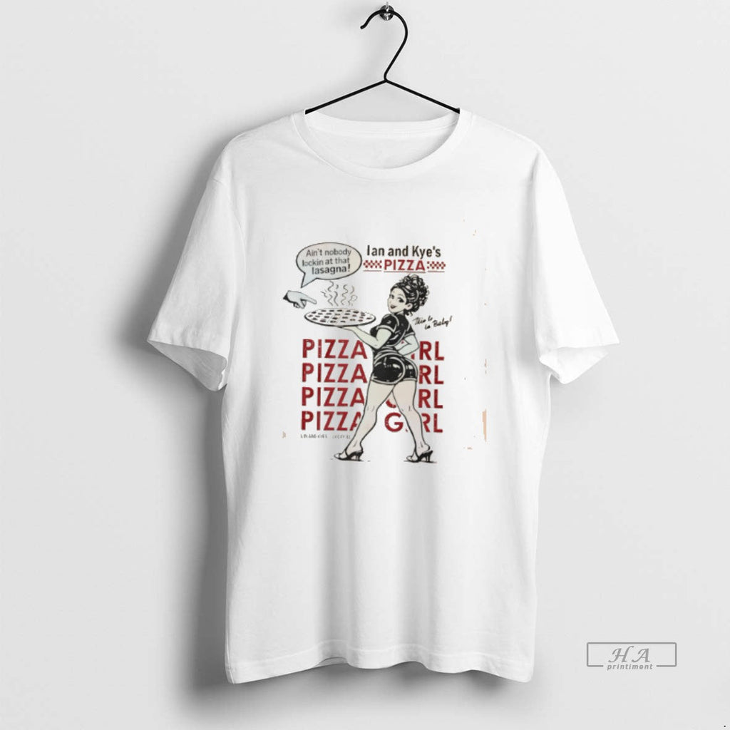 Official Ian And Kyes Pizza Girl - Adult & Kids T-Shirts, Sweatshirts & Hoodies apparel design preview 1