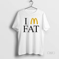 Official Im Fat Mcdonalds - Adult & Kids T-Shirts, Sweatshirts & Hoodies apparel design preview 1