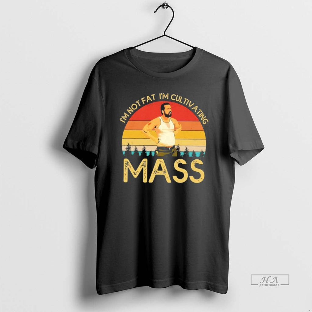 Official Im Not Fat Cultivating Mass Vintage - Adult & Kids T-Shirts, Sweatshirts & Hoodies apparel design preview 1