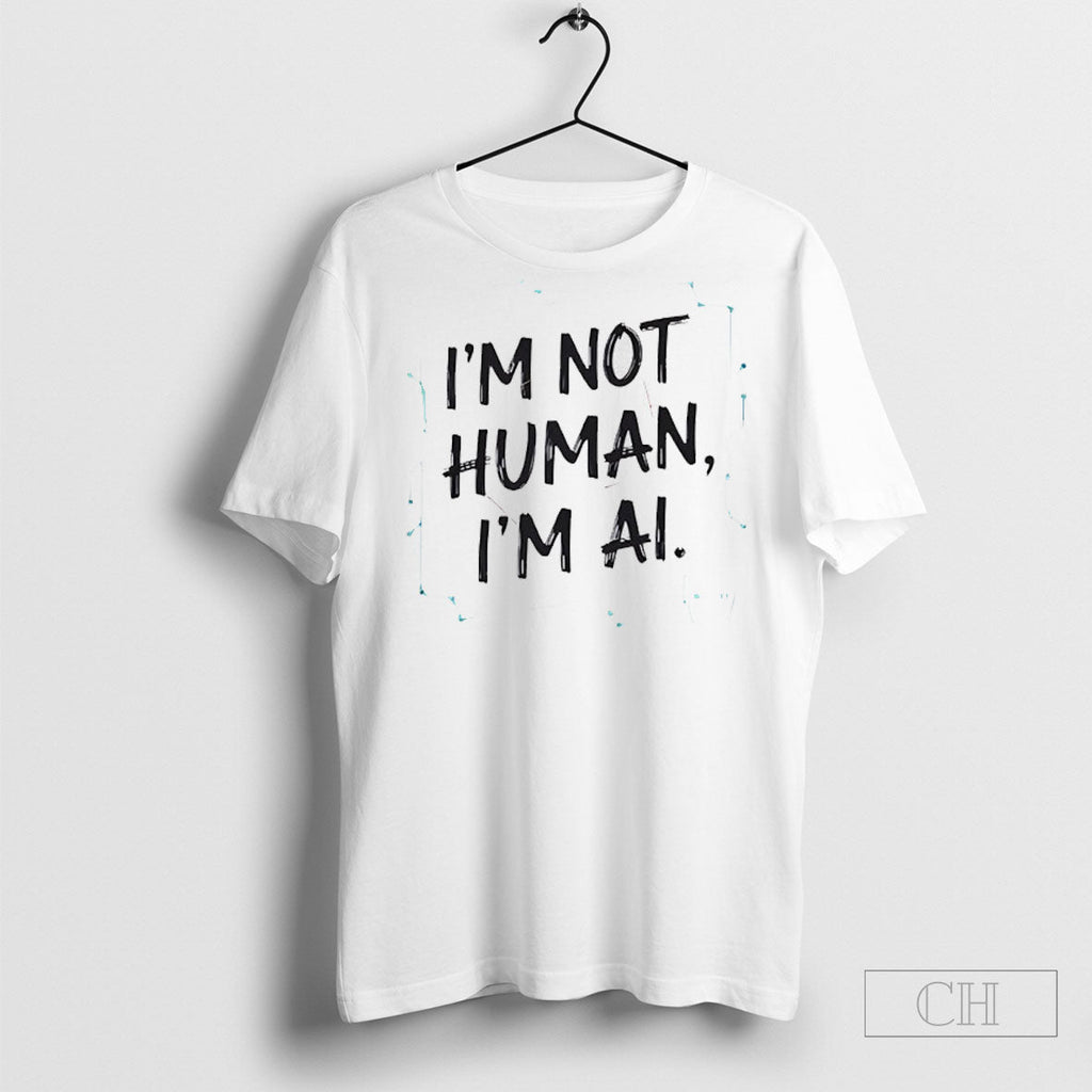 Official Im Not Human Ai - Adult & Kids T-Shirts, Sweatshirts & Hoodies apparel design preview 1