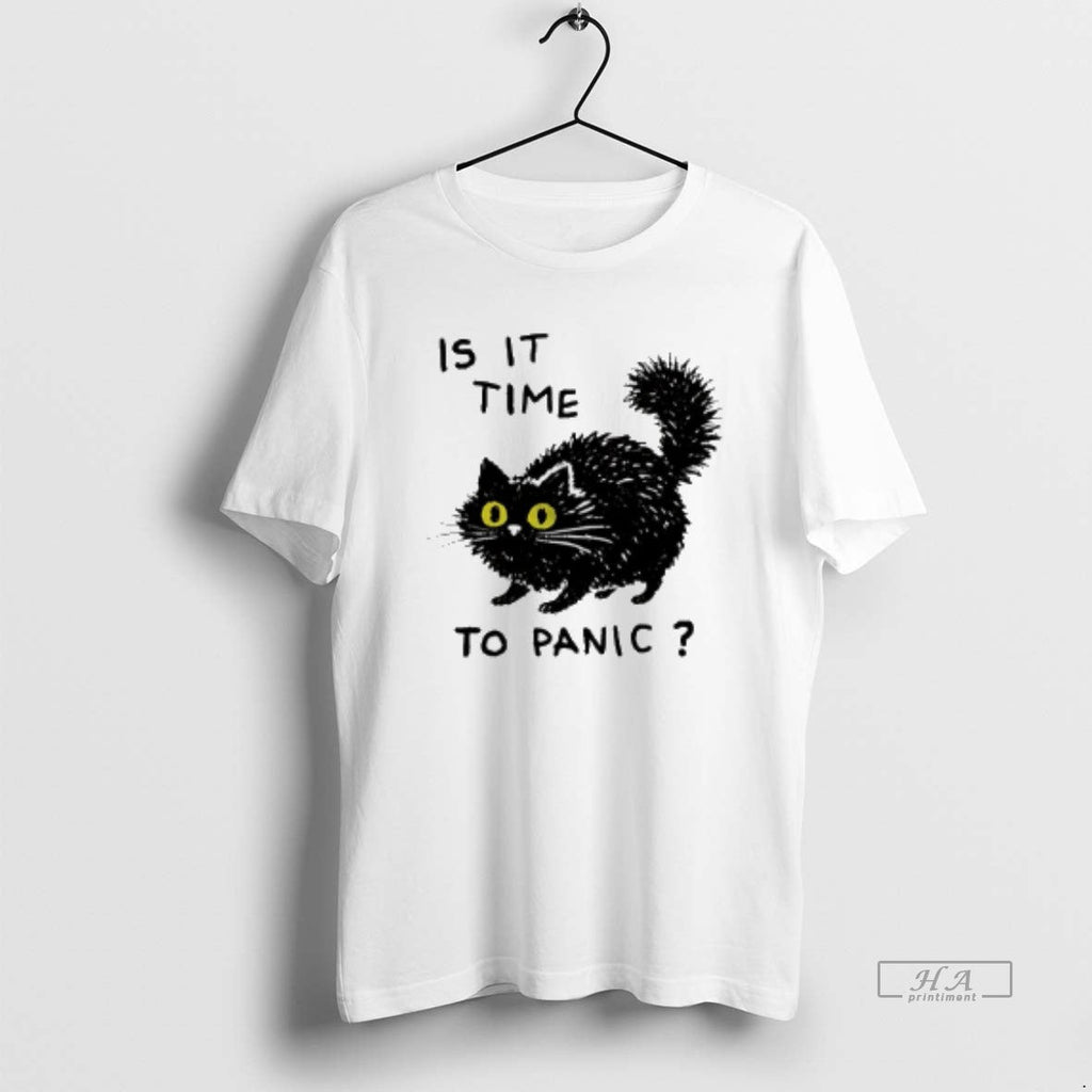 Official Is Time Panic Cat - Adult & Kids T-Shirts, Sweatshirts & Hoodies apparel design preview 1