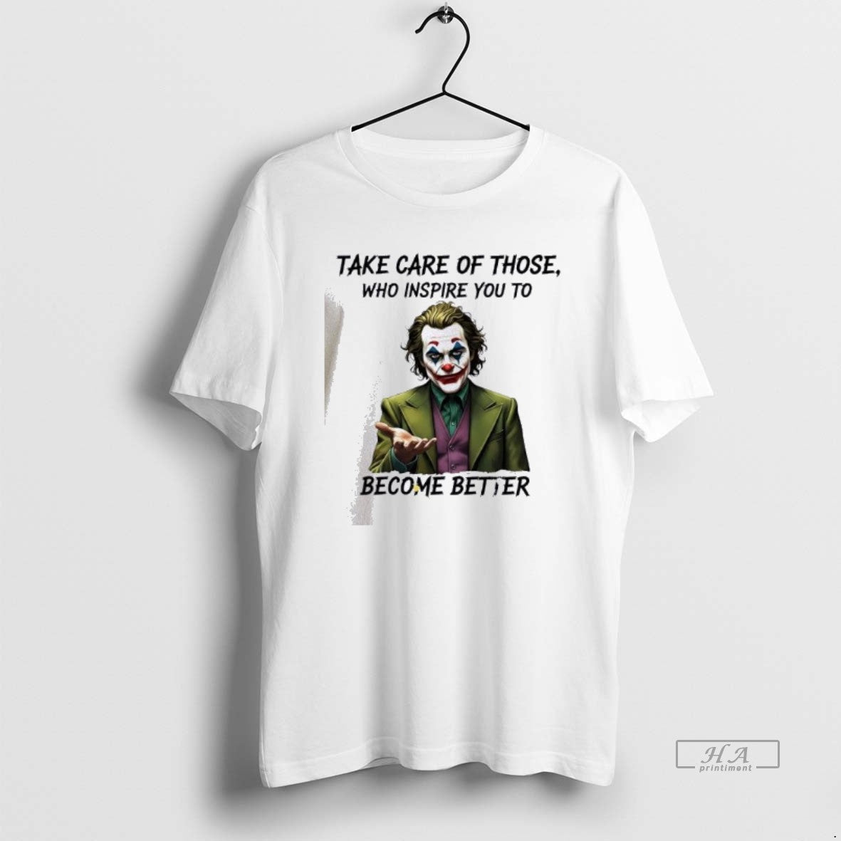Official Joker Take Care Those Who Inspire You Become - Adult & Kids T-Shirts, Sweatshirts & Hoodies apparel design preview 1