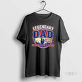 Official Legendary Dad Life Strong Family Values - Adult & Kids T-Shirts, Sweatshirts & Hoodies apparel design preview 1