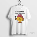 Official Little Miss Where Is My Vape - Adult & Kids T-Shirts, Sweatshirts & Hoodies apparel design preview 1