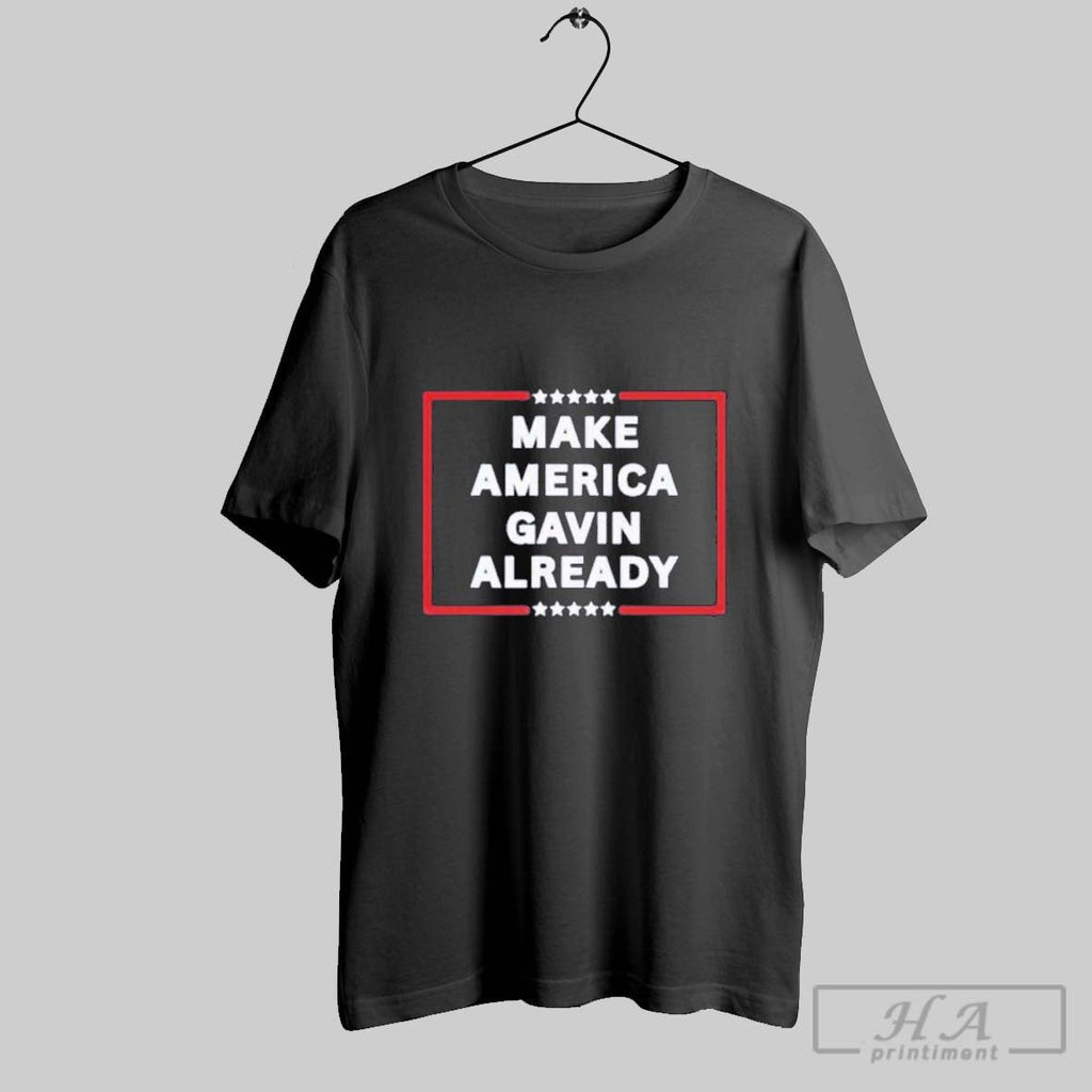 Official Make America Gavin Already - Adult & Kids T-Shirts, Sweatshirts & Hoodies apparel design preview 1