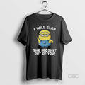 Official Minion I Will Slap Mcshit Out You - Adult & Kids T-Shirts, Sweatshirts & Hoodies apparel design preview 1
