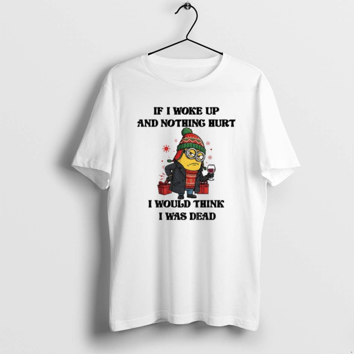 Official Minion If I Woke Up Nothing Hurt Would Think - Adult & Kids T-Shirts, Sweatshirts & Hoodies apparel design preview 1