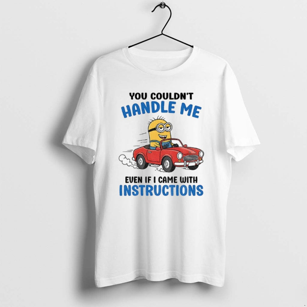Official Minion You Couldnt Handle Me Even If I Came - Adult & Kids T-Shirts, Sweatshirts & Hoodies apparel design preview 1