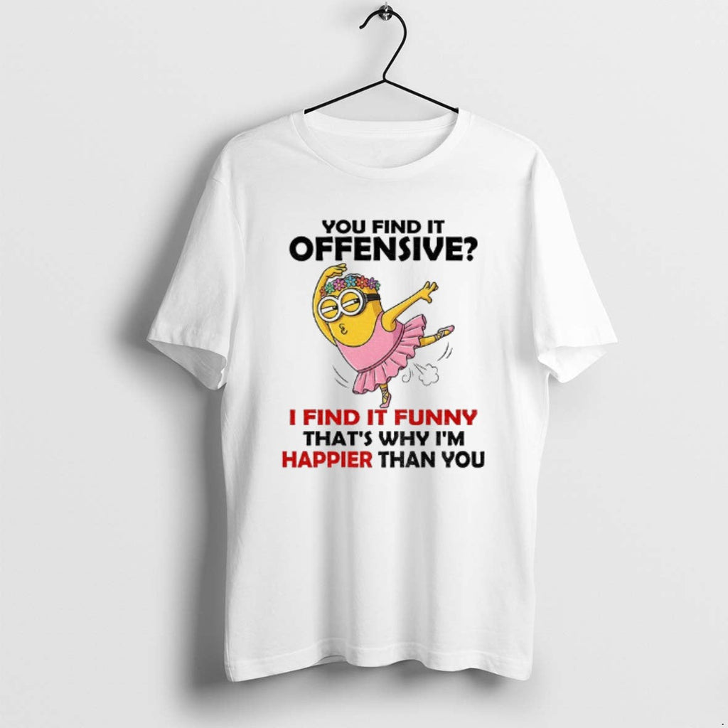 Official Minion You Find Offensive I Funny Thats Why - Adult & Kids T-Shirts, Sweatshirts & Hoodies apparel design preview 1