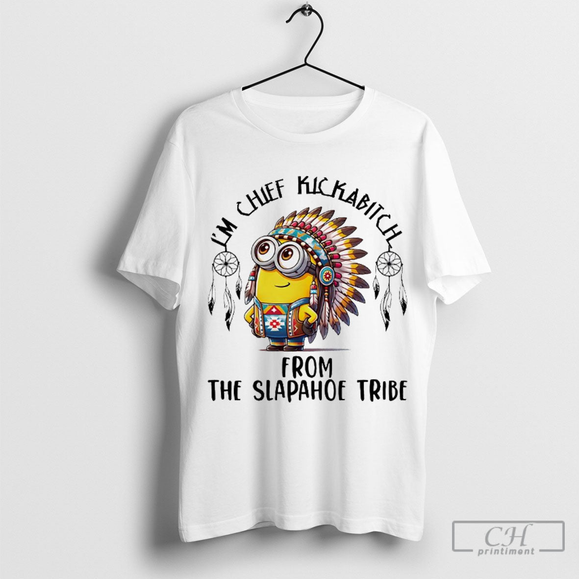Official Minions Native Im Chief Kickabitch From The - Adult & Kids T-Shirts, Sweatshirts & Hoodies apparel design preview 1