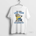 Official Minions Yes I Smell Like Weed You Missed Out - Adult & Kids T-Shirts, Sweatshirts & Hoodies apparel design preview 1