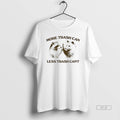 Official More Trash Can Less Cant Raccoon Opossum - Adult & Kids T-Shirts, Sweatshirts & Hoodies apparel design preview 1
