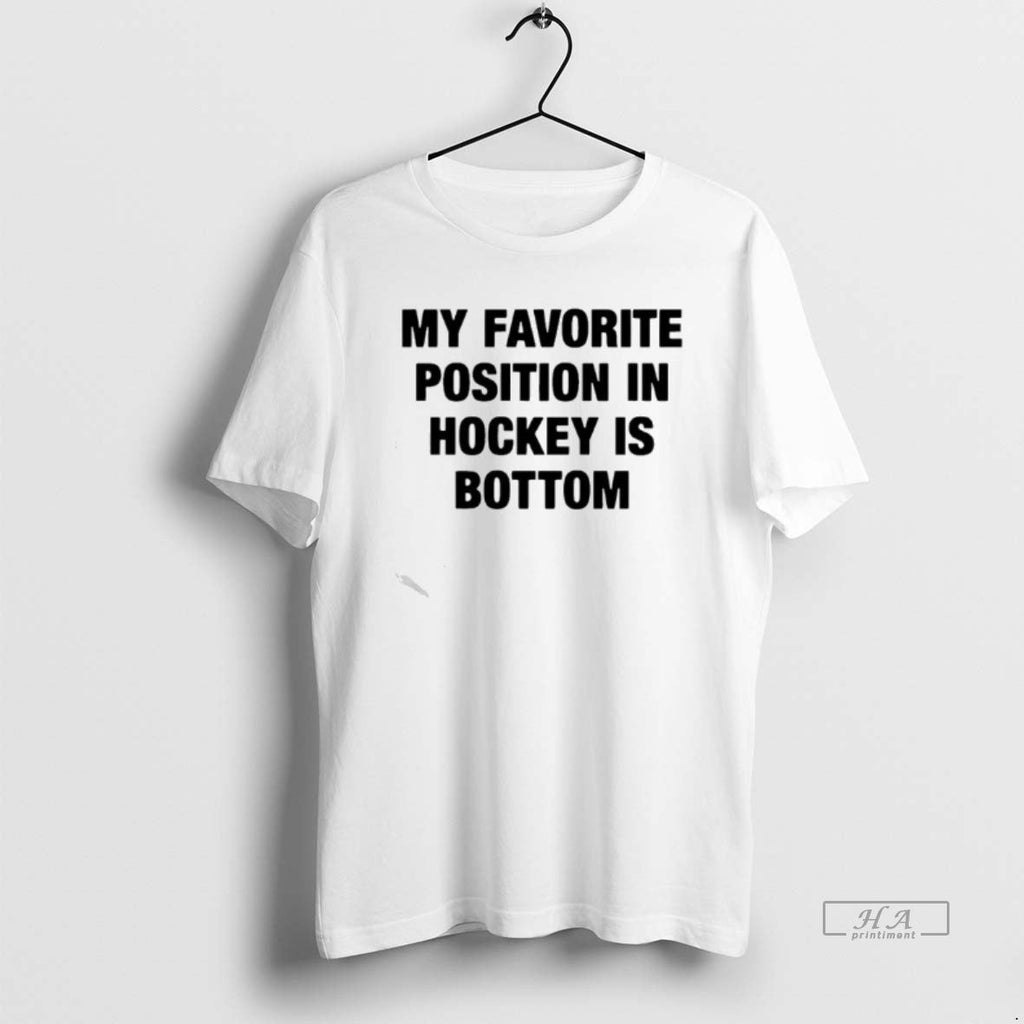 Official My Favorite Position Hockey Is Bottom Text - Adult & Kids T-Shirts, Sweatshirts & Hoodies apparel design preview 1