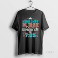 Official Night Shift Nurse Keeping Em Alive Til 7 05 - Adult & Kids T-Shirts, Sweatshirts & Hoodies apparel design preview 1