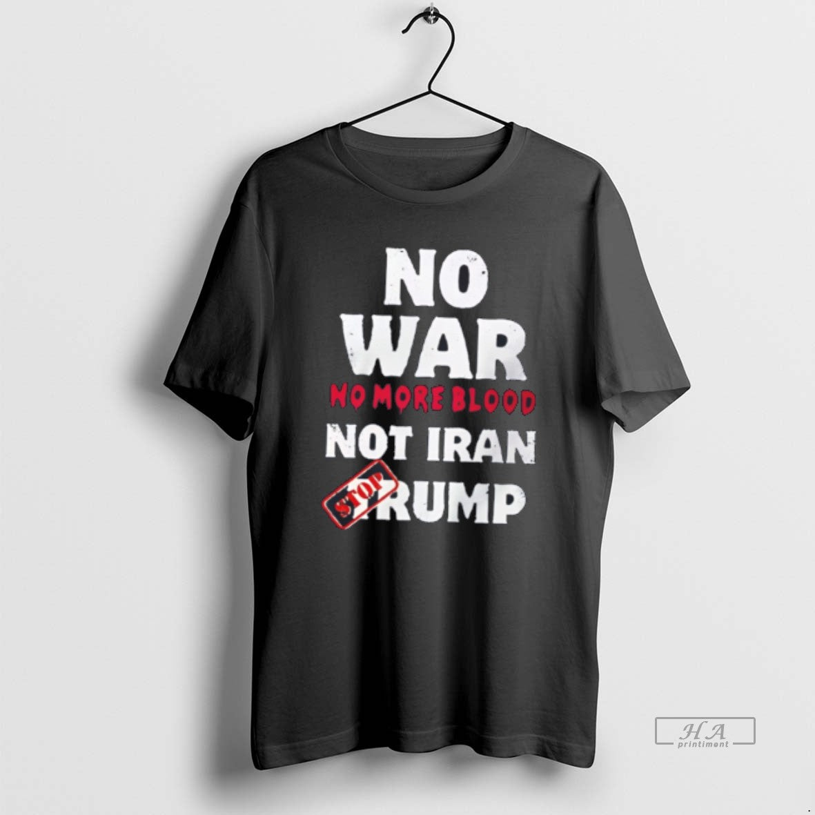 Official No War More Blood Not Iran Stop Trump - Adult & Kids T-Shirts, Sweatshirts & Hoodies apparel design preview 1