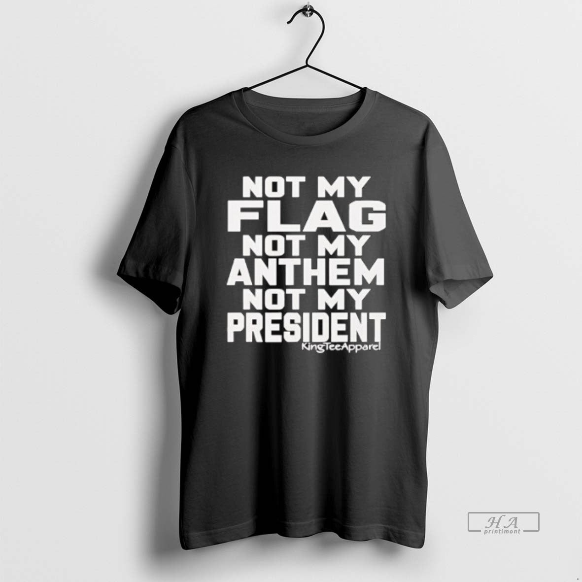 Official Not My Flag Anthem President - Adult & Kids T-Shirts, Sweatshirts & Hoodies apparel design preview 1