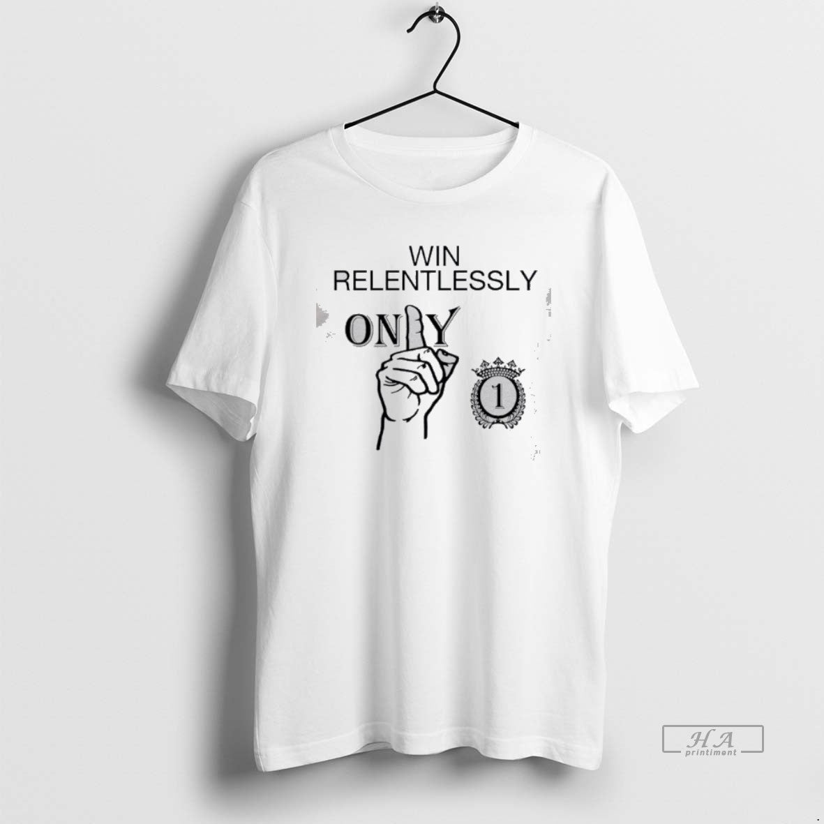 Official Only 1 Win Relentlessly Classic - Adult & Kids T-Shirts, Sweatshirts & Hoodies apparel design preview 1