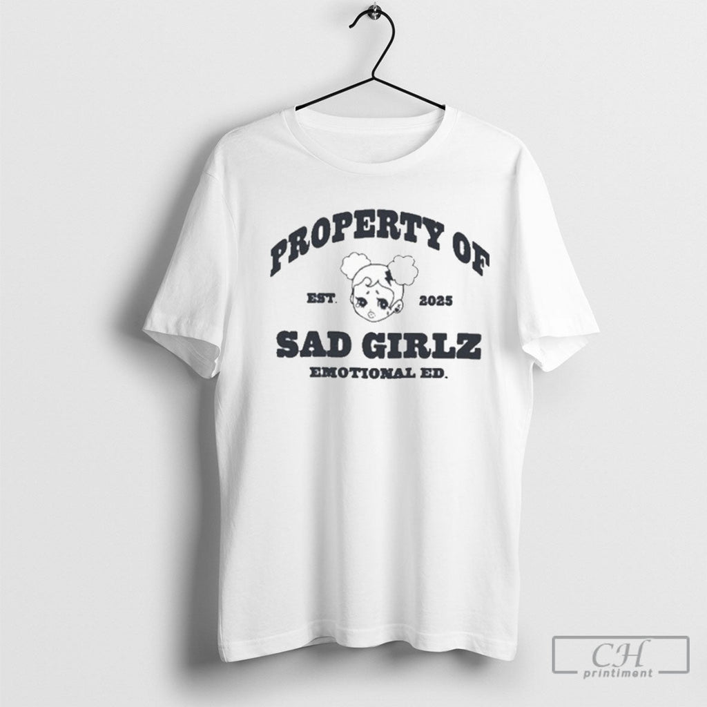 Official Property Of Sad Girlz Emotional Ed Est 2025 - Adult & Kids T-Shirts, Sweatshirts & Hoodies apparel design preview 1