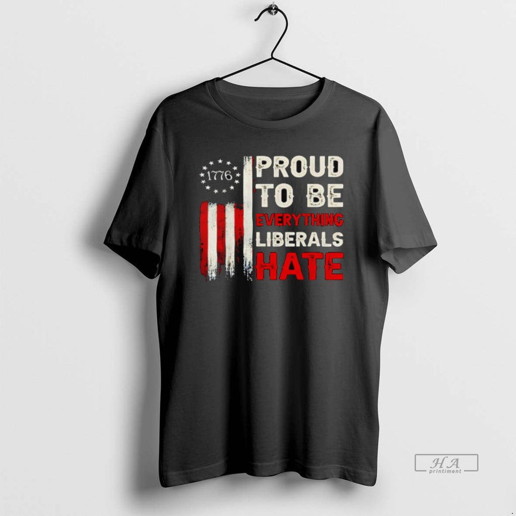 Official Proud To Be Everything Liberals Hat 1776 - Adult & Kids T-Shirts, Sweatshirts & Hoodies apparel design preview 1