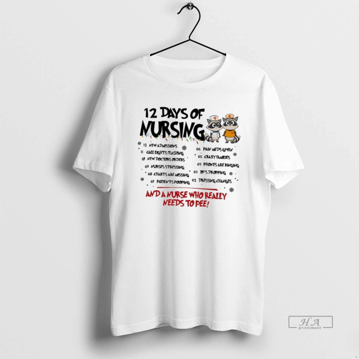 Official Raccoon 12 Days Nursing Nurse Who Really - Adult & Kids T-Shirts, Sweatshirts & Hoodies apparel design preview 1