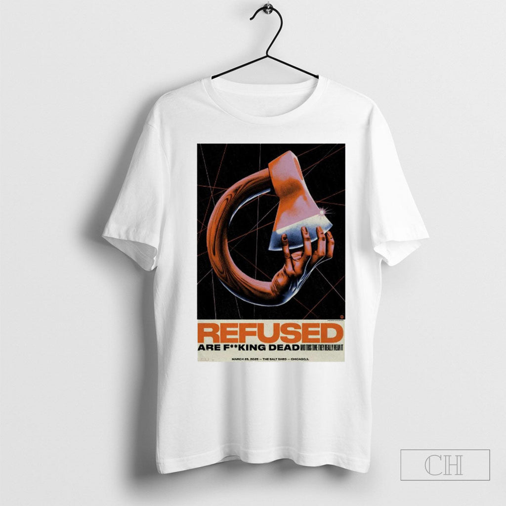 Official Refused Chicago Illinois March 25th 2025 - Adult & Kids T-Shirts, Sweatshirts & Hoodies apparel design preview 1