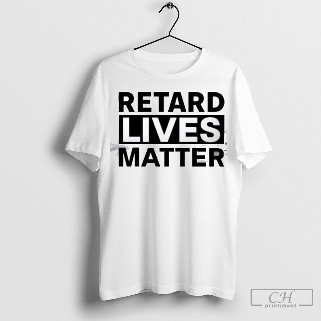 Official Retard Lives Matter - Adult & Kids T-Shirts, Sweatshirts & Hoodies apparel design preview 1