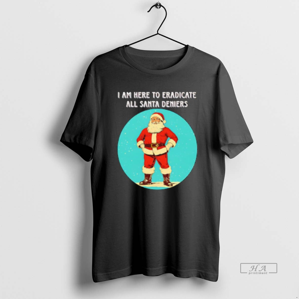 Official Santa I Am Here Eradicate All Deniers - Adult & Kids T-Shirts, Sweatshirts & Hoodies apparel design preview 1