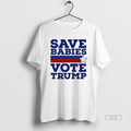Official Save Babies Vote Pro Trump 2020 Election - Adult & Kids T-Shirts, Sweatshirts & Hoodies apparel design preview 1