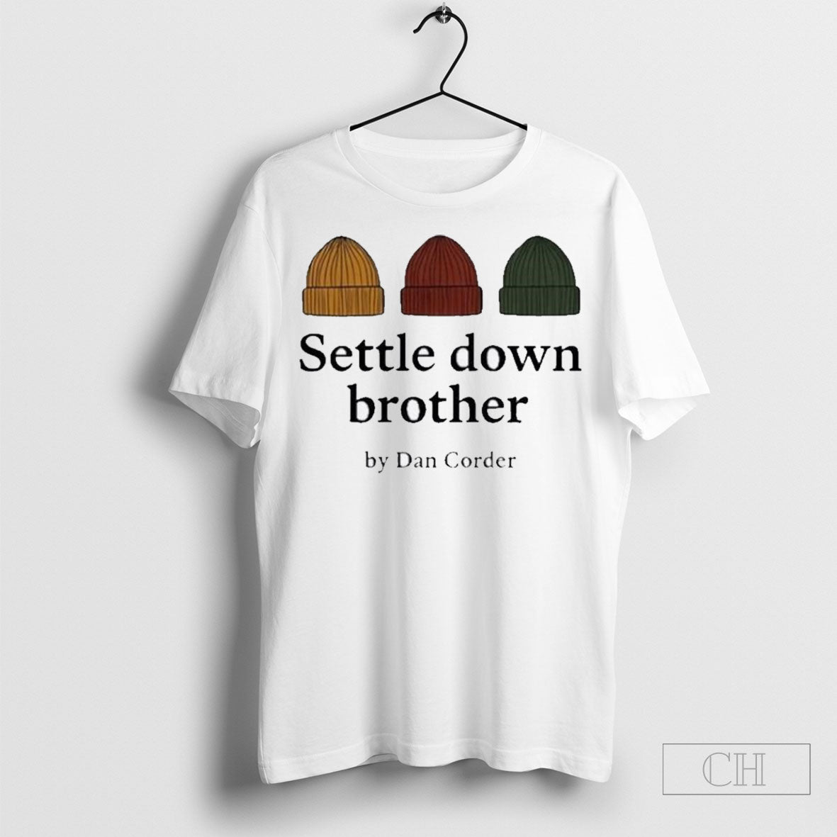 Official Settle Down Brother By Dan Corder - Adult & Kids T-Shirts, Sweatshirts & Hoodies apparel design preview 1