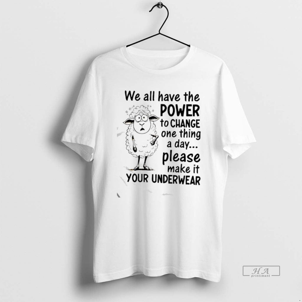Official Sheep We All Have Power Change One Thing Day - Adult & Kids T-Shirts, Sweatshirts & Hoodies apparel design preview 1