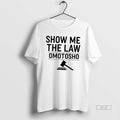 Official Show Me Law Omotosho - Adult & Kids T-Shirts, Sweatshirts & Hoodies apparel design preview 1