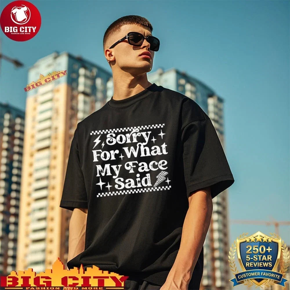 Official Sorry For What My Face Said - Adult & Kids T-Shirts, Sweatshirts & Hoodies apparel design preview 1