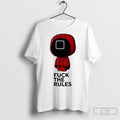 Official Squid Game Fuck The Rules - Adult & Kids T-Shirts, Sweatshirts & Hoodies apparel design preview 1