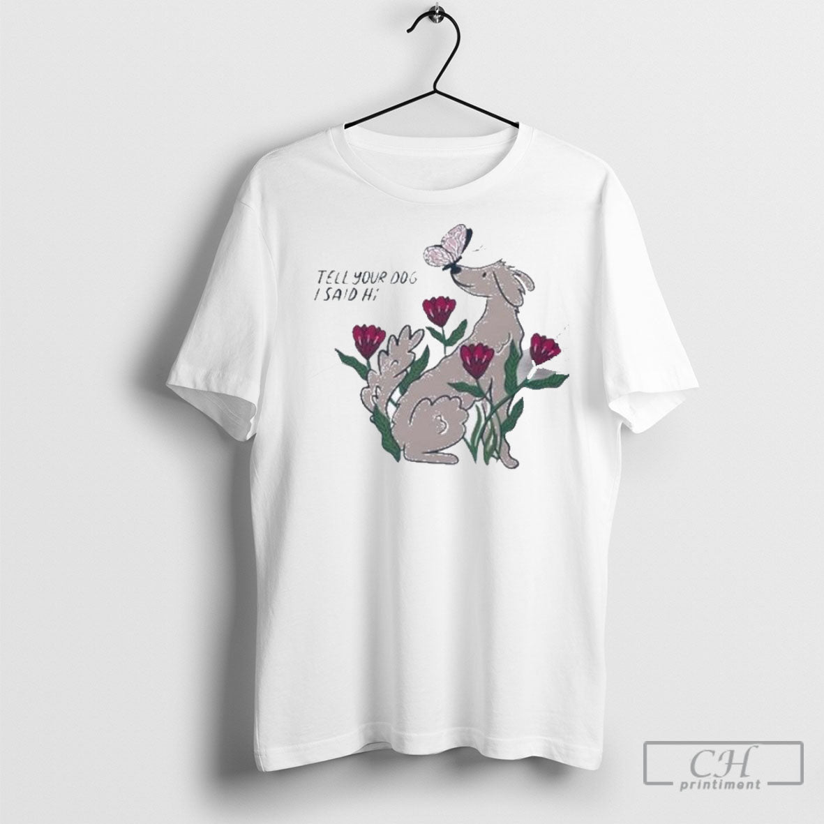 Official Tell Your Dog I Said Hi Butterfly And Blooms - Adult & Kids T-Shirts, Sweatshirts & Hoodies apparel design preview 1