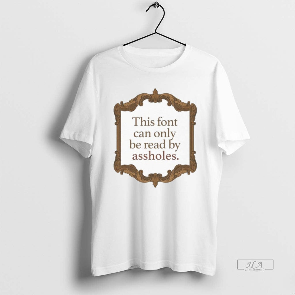 Official This Font Can Only Be Read - Adult & Kids T-Shirts, Sweatshirts & Hoodies apparel design preview 1