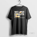 Official We Love Donuts Too Jay Dee Aka J Dilla Rip - Adult & Kids T-Shirts, Sweatshirts & Hoodies apparel design preview 1