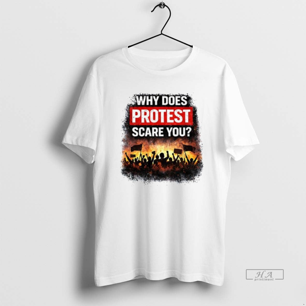 Official Why Does Protest Scare You - Adult & Kids T-Shirts, Sweatshirts & Hoodies apparel design preview 1