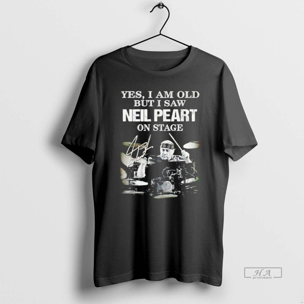 Official Yes I Am Old But Saw Neil Peart Stage - Adult & Kids T-Shirts, Sweatshirts & Hoodies apparel design preview 1
