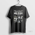 Official Yes I Am Old But Saw Neil Peart Stage - Adult & Kids T-Shirts, Sweatshirts & Hoodies apparel design preview 1