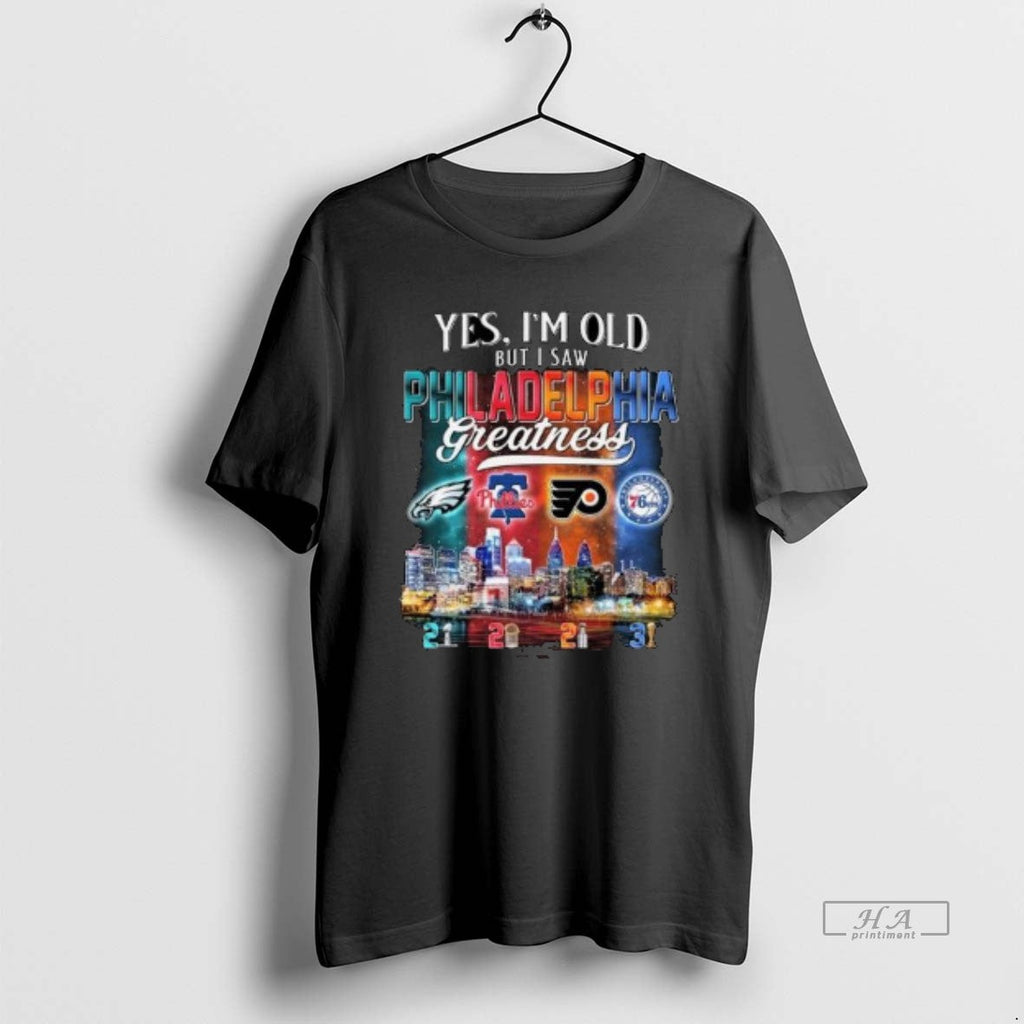 Official Yes Im Old But I Saw Philadelphia City - Adult & Kids T-Shirts, Sweatshirts & Hoodies apparel design preview 1