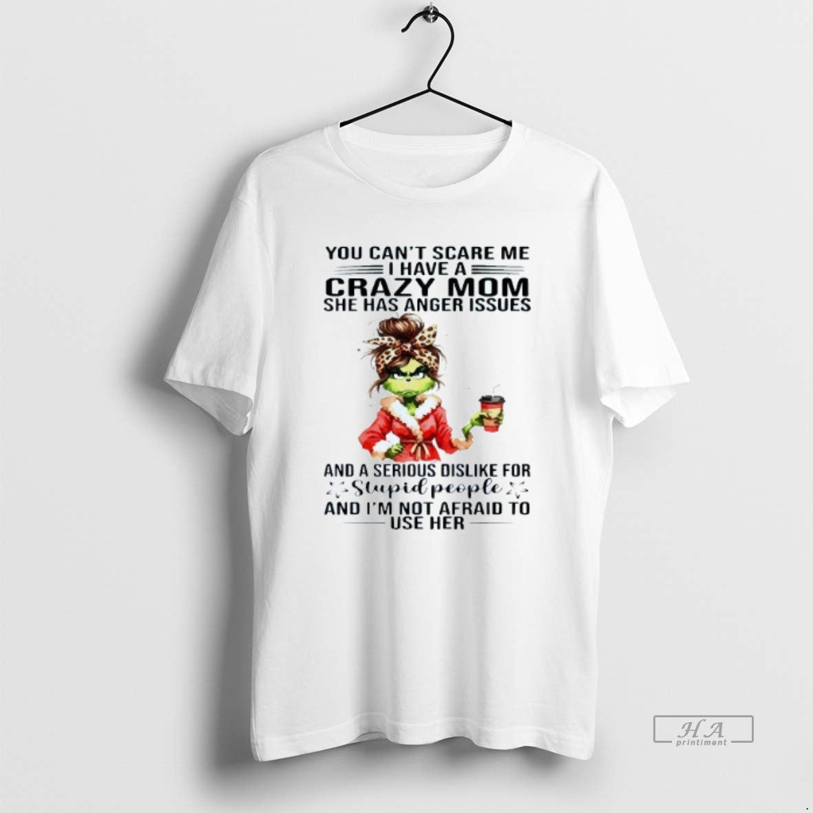 Official You Cant Scare Me I Have Crazy Mom She Has - Adult & Kids T-Shirts, Sweatshirts & Hoodies apparel design preview 1
