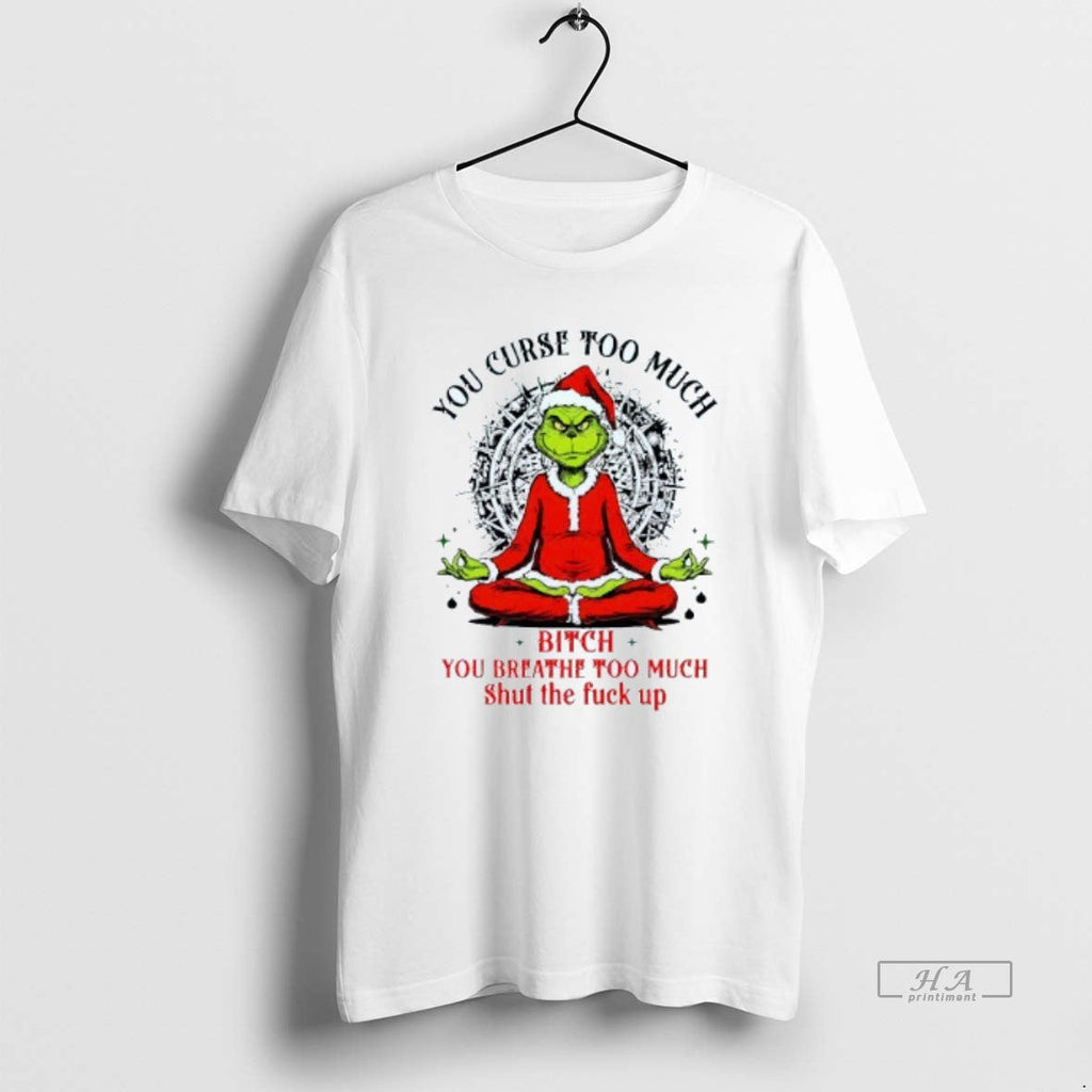 Official You Curse Much Bitch Breathe Too Shut Fuck - Adult & Kids T-Shirts, Sweatshirts & Hoodies apparel design preview 1