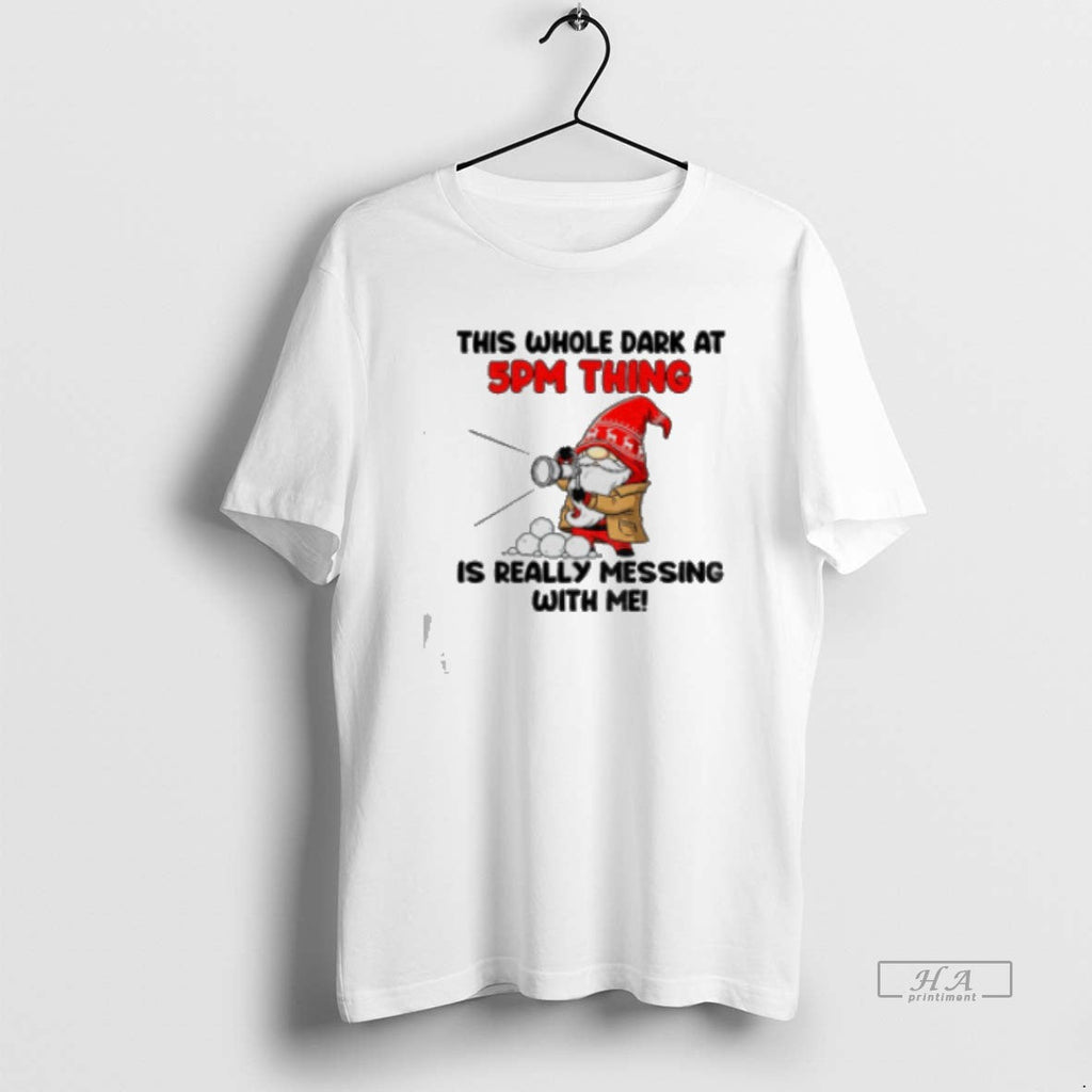 Official Gnome This Whole Dark 5pm Thing Is Really - Adult & Kids T-Shirts, Sweatshirts & Hoodies apparel design preview 1