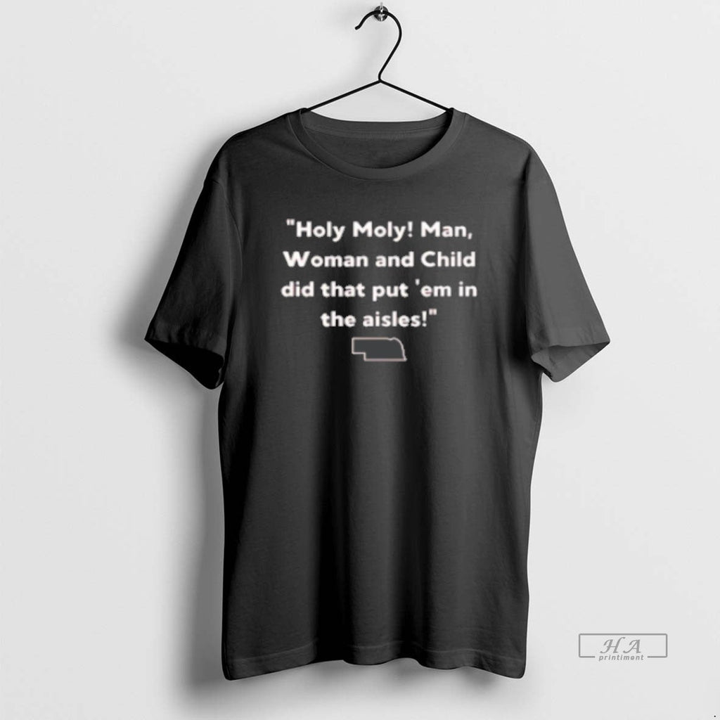Official Holy Moly Man Woman Child Di That Put 39em - Adult & Kids T-Shirts, Sweatshirts & Hoodies apparel design preview 1
