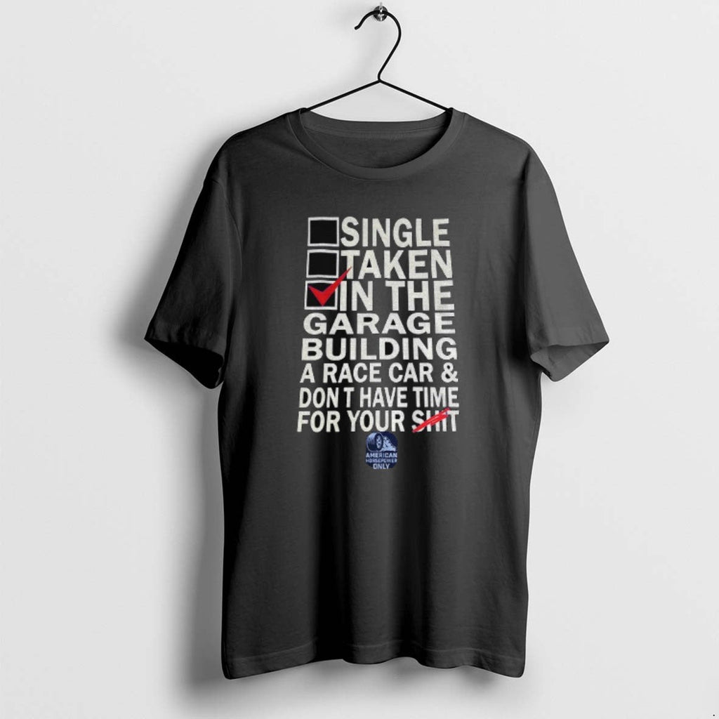 Official Single Taken Garage Building Race Car Dont - Adult & Kids T-Shirts, Sweatshirts & Hoodies apparel design preview 1