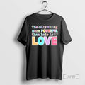 Officials 2026 Only Thing More Powerful Than Hate Is - Adult & Kids T-Shirts, Sweatshirts & Hoodies apparel design preview 1