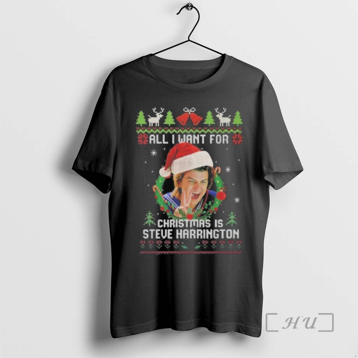 Officials All I Want Steve Harrington - Adult & Kids T-Shirts, Sweatshirts & Hoodies apparel design preview 1